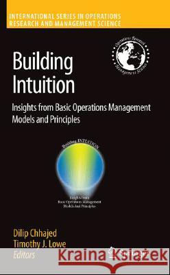 Building Intuition: Insights from Basic Operations Management Models and Principles Chhajed, Dilip 9780387736983 Not Avail