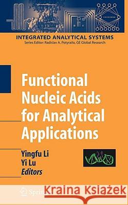 Functional Nucleic Acids for Analytical Applications  9780387737102 SPRINGER-VERLAG NEW YORK INC.