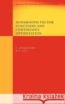 Nonsmooth Vector Functions and Continuous Optimization D. T. Luc 9780387737164 