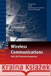Wireless Communications 2007 CNIT Thyrrenian Symposium Silvano Pupolin 9780387738246 Springer