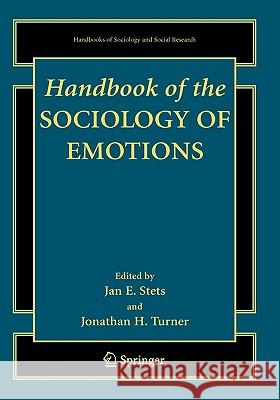 Handbook of the Sociology of Emotions Jonathan H. Turner 9780387739915 Springer