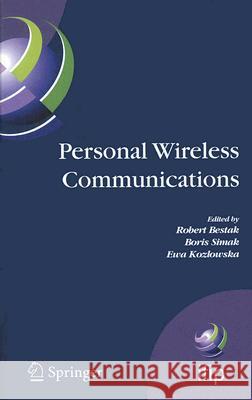Personal Wireless Communications: The 12th IFIP International Conference on Personal Wireless Communications (PWC 2007), Prague, Czech Republic, Septe Bestak, Robert 9780387741581
