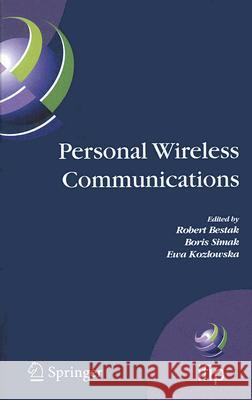 Personal Wireless Communications: The 12th IFIP International Conference on Personal Wireless Communications (PWC 2007), Prague, Czech Republic, Septe Bestak, Robert 9780387741581 Springer