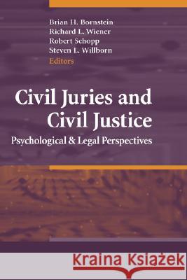 Civil Juries and Civil Justice: Psychological and Legal Perspectives Bornstein, Brian H. 9780387744889 Springer