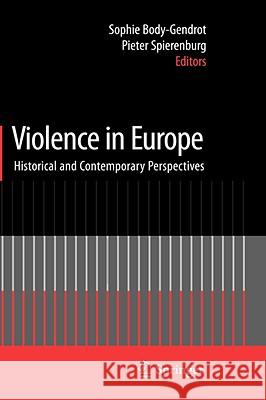 Violence in Europe: Historical and Contemporary Perspectives Body-Gendrot, Sophie 9780387745077 Springer