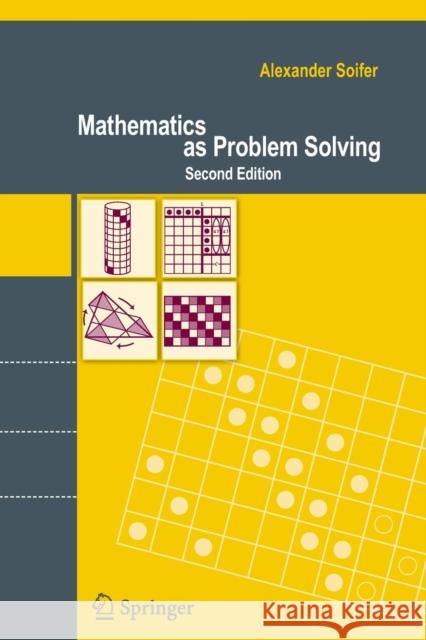 Mathematics as Problem Solving Alexander Soifer 9780387746463