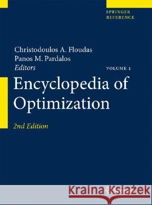 Encyclopedia of Optimization Christodoulos A. Floudas, Panos M. Pardalos 9780387747583 Springer-Verlag New York Inc.