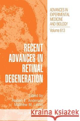 Recent Advances in Retinal Degeneration Anderson, Robert E. 9780387749020 Springer