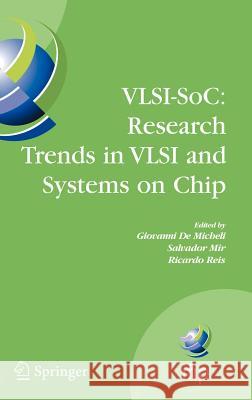 Vlsi-Soc: Research Trends in VLSI and Systems on Chip: Fourteenth International Conference on Very Large Scale Integration of System on Chip (Vlsi-Soc De Micheli, Giovanni 9780387749082