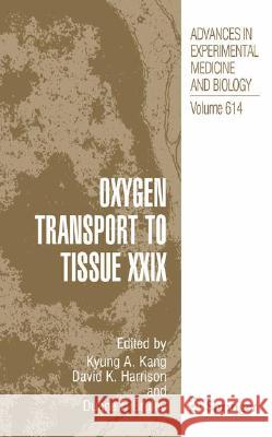 Oxygen Transport to Tissue XXIX  9780387749105 SPRINGER-VERLAG NEW YORK INC.