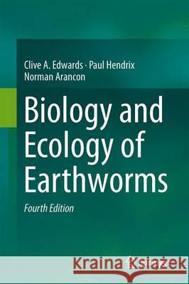 Biology and Ecology of Earthworms  Edwards 9780387749426 0
