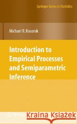 Introduction to Empirical Processes and Semiparametric Inference Michael R. Kosorok 9780387749778 Not Avail