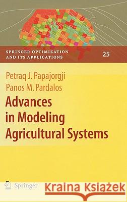 Advances in Modeling Agricultural Systems  9780387751801 SPRINGER-VERLAG NEW YORK INC.