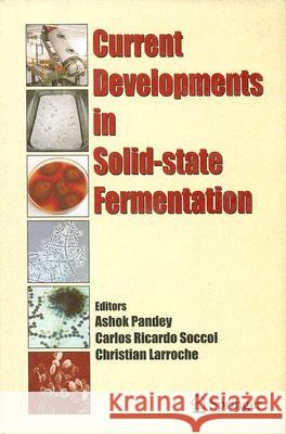 Current Developments in Solid-State Fermentation Pandey, Ashok 9780387752129 Not Avail