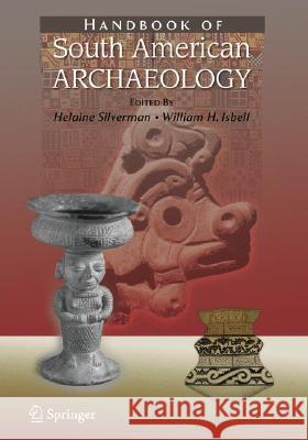 Handbook of South American Archaeology Helaine Silverman William Isbell 9780387752280