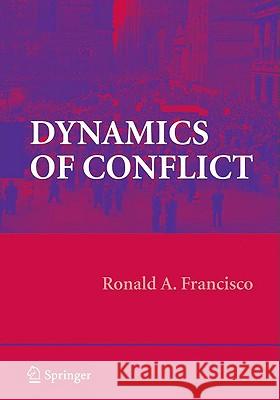 Dynamics of Conflict Ronald A. Francisco 9780387752419 Springer