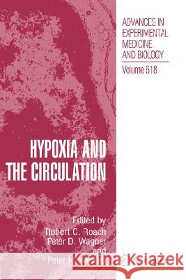 Hypoxia and the Circulation Robert Roach Peter Hackett Peter D. Wagner 9780387754338