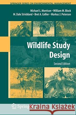 Wildlife Study Design Michael L. Morrison M. Dale Strickland William M. Block 9780387755274