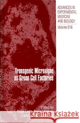 Transgenic Microalgae as Green Cell Factories Aurora Gav??n Emilio Fern??ndez Rosa Le??n 9780387755311 Not Avail