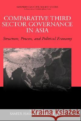 Comparative Third Sector Governance in Asia: Structure, Process, and Political Economy Hasan, Samiul 9780387755663 Not Avail
