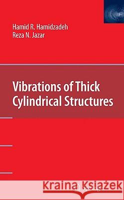 Vibrations of Thick Cylindrical Structures Hamid R. Hamidzadeh 9780387755908 Springer