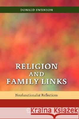 Religion and Family Links: Neofunctionalist Reflections Swenson, Donald 9780387756202