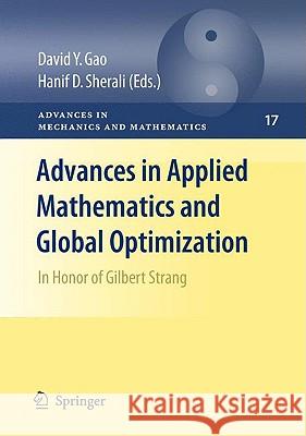 Advances in Applied Mathematics and Global Optimization: In Honor of Gilbert Strang Gao, David Y. 9780387757131 Not Avail