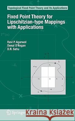 Fixed Point Theory for Lipschitzian-Type Mappings with Applications Agarwal, Ravi P. 9780387758176 Not Avail