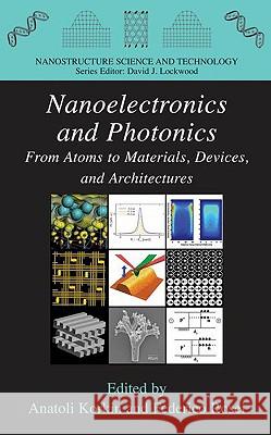 Nanoelectronics and Photonics: From Atoms to Materials, Devices, and Architectures Korkin, Anatoli 9780387764986