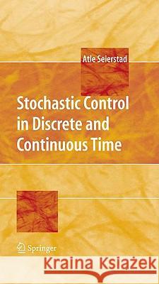 Stochastic Control in Discrete and Continuous Time Atle Seierstad 9780387766164 Not Avail