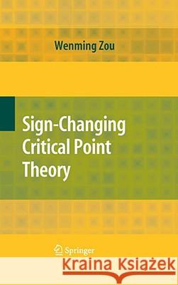 Sign-Changing Critical Point Theory Wenming Zou 9780387766577 Not Avail