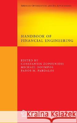 Handbook of Financial Engineering Constantin Zopounidis Michael Doumpos Panos M. Pardalos 9780387766812