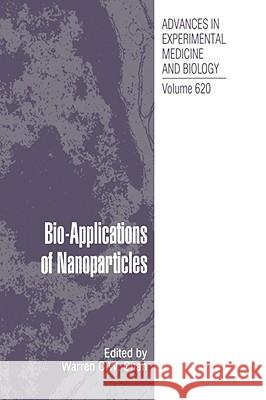 Bio-Applications of Nanoparticles Warren C. W. Chan 9780387767123 Springer Science+Business Media