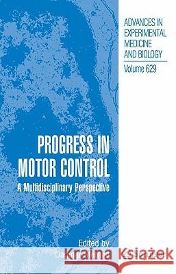 Progress in Motor Control: A Multidisciplinary Perspective Sternad, Dagmar 9780387770635 Not Avail