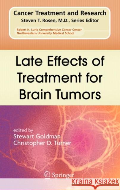 Late Effects of Treatment for Brain Tumors Stewart Goldman Christopher Turner 9780387771021