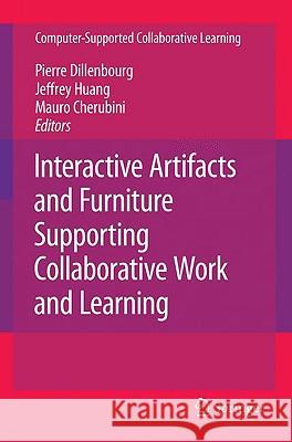 Interactive Artifacts and Furniture Supporting Collaborative Work and Learning  9780387772332 SPRINGER-VERLAG NEW YORK INC.