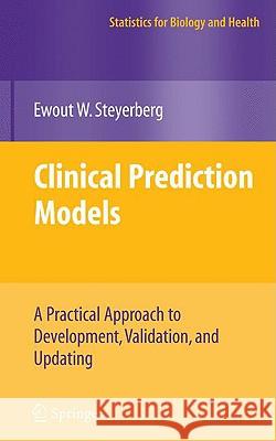 Clinical Prediction Models: A Practical Approach to Development, Validation, and Updating Steyerberg, Ewout W. 9780387772431 Springer