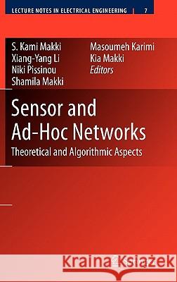 Sensor and Ad-Hoc Networks: Theoretical and Algorithmic Aspects Makki, S. Kami 9780387773193 Not Avail