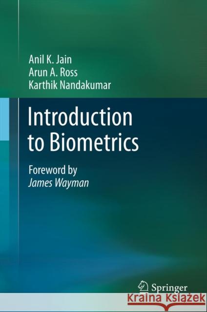 Introduction to Biometrics  Jain 9780387773254 Springer-Verlag New York Inc.