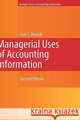 Managerial Uses of Accounting Information J. Demski 9780387774503 Not Avail