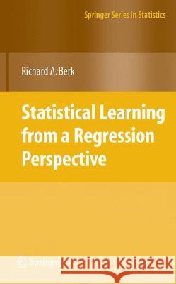 Statistical Learning from a Regression Perspective Richard A. Berk 9780387775005 Not Avail