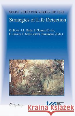 Strategies of Life Detection  9780387775159 SPRINGER-VERLAG NEW YORK INC.