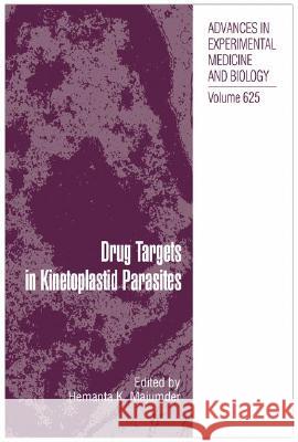 Drug Targets in Kinetoplastid Parasites  9780387775692 SPRINGER-VERLAG NEW YORK INC.