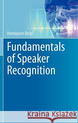 Fundamentals of Speaker Recognition  Beigi 9780387775913 0