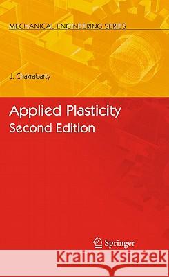 Applied Plasticity Chakrabarty, Jagabandhu 9780387776736
