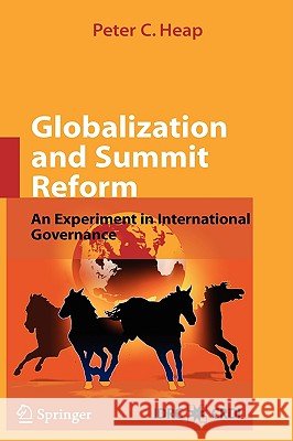 Globalization and Summit Reform Peter C. Heap 9780387777139
