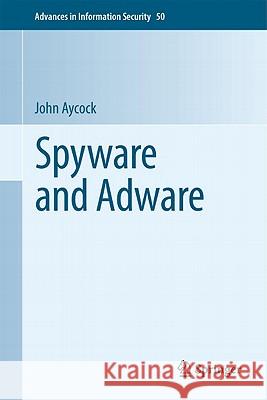 Spyware and Adware John Aycock 9780387777405