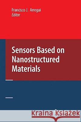 Sensors Based on Nanostructured Materials Francisco J. Arregui 9780387777528