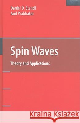 Spin Waves: Theory and Applications Stancil, Daniel D. 9780387778648