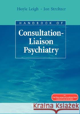 Handbook of Consultation-Liaison Psychiatry Hoyle Leigh Jon Streltzer Jon Streltzer 9780387781280